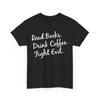 Books Reader Drink Coffee Fight Evil Reading Books Lovers Bookish T-Shirt
