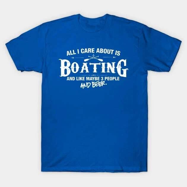 All i Care About is Boating Made in Australia T-Shirt