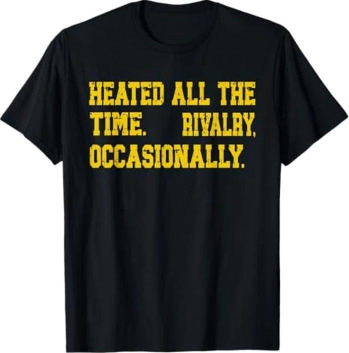 Постоянно подогреваемая rivalry Иногда цитата Футболка