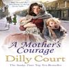 A Mothers Courage by Dilly Court Paperback Book 9781784752569