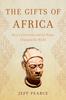 The The Gifts of Africa : How a Continent and Its People Changed the World Book