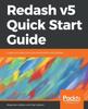 Книга Redash V5 Quick Start Guide : Create and Share Interactive Dashboards Using Redash