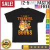 I'm Thankful For Books Lover Pumpkin Fall Thanksgiving Day T Shirt Men Women NEW
