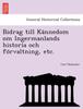 Книга Bidrag Till Kännedom Om Ingermanlands Historia Och Förvaltning, Etc.