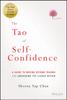 Книга The Tao of Self-Confidence : A Guide To Moving Beyond Trauma and Awakening the Leader Within
