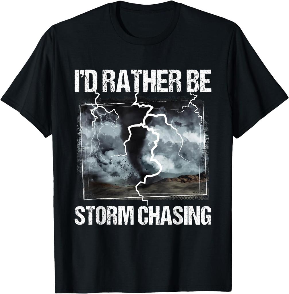 I'd Rather Be Storm Chasing - Tornado Chaser Meteorology T-Shirt