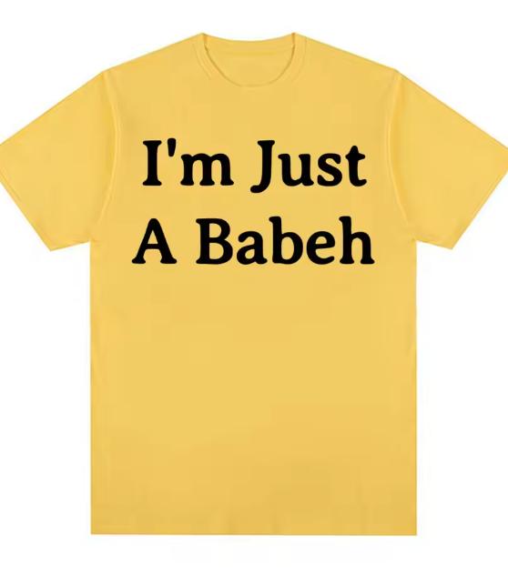 Funny Im Just A Babeh Letters Print Tshirt Unisex Unisex Summer Fashion Casual Comfortable Round Neck Tshirts Unisex Tops