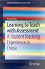 Книга Learning To Teach with Assessment : A Student Teaching Experience In China