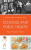 Книга Schools and Public Health : Past, Present, Future