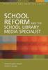 The School Reform and the School Library Media Specialist Book
