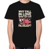 Why Fall In Love When You Can Falasleep Funny Gift Tshirts For Unisex Tops Tshirt New Arrival Goods New Shirts And Tshirts