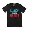 Men's T-Shirt Black Fathers Matter Birthday Gifts for Dads