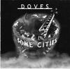 CD DOVES - Some Cities HVNLP50CD,72438 Heavenly, EMI 2005 Европа Танцевальная и Электронная Б/У
