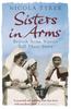 The Sisters In Arms : British Army Nurses Tell Their Story Book