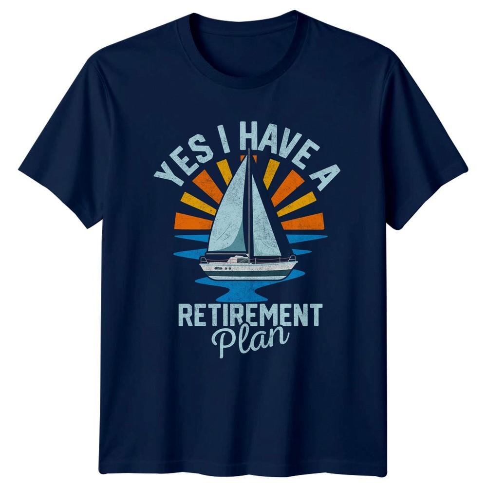 Yes I Have A RetireUnisext TShirt Sailing Boating RetireUnisext Gift For Him And Her