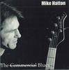 CD МАЙК ХЭТТОН - Коммерческий Блюз 001 НЕ НА ЛЕЙБЛЕ 2004 Неизвестный Блюз Б/У
