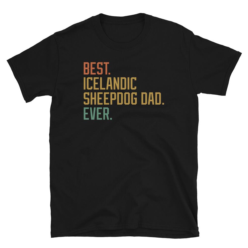 Best Icelandic Sheepdog Dad Ever Dog Breed Puppy ShortSleeve Unisex TShirt Unisex T-Shirt