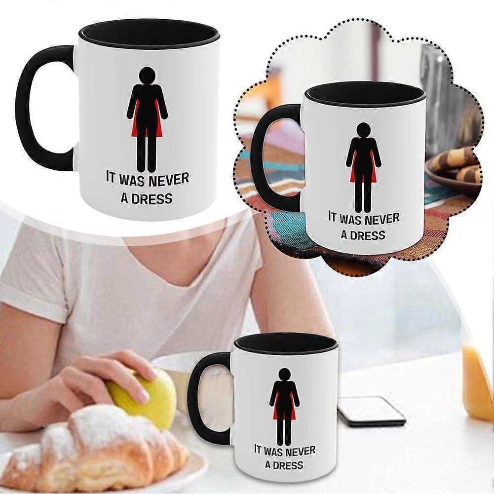 Women Empowering It Was Never a Dress Mug Creative Design Ceramic Coffee Mug-11oz
