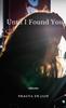 Книга Until I Found You by Pragya SN Jain - Paperback