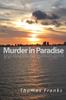The Murder In Paradise by Thomas Franks - Paperback Book