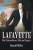 Книга Lafayette : His Extraordinary Life and Legacy
