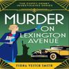 Murder On Lexington Avenue by Fiona Veitch Smith Paperback Book 9781471417849