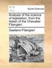 Книга Analysis of the Science of Legislation, from the Italian of the Chevalier Filangieri.