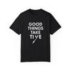 Good Things Take Time T Shirt Minimalist Clockwork Cotton Vintage Homme Soft Streetwear Casual Graphic Fashion Stretched