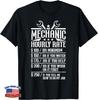 Funny Mechanic Hourly Rate Labor Rates Gift Tee Shirts Gift Unisex T-Shirt