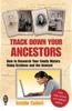 Книга Track Down Your Ancestors : How To Research Your Family History Using Archives and the Internet