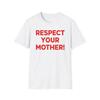 Respect Your Mother Shirt Mother Earth Tshirt Earth Day Tshirt Environunisextal Activism Shirt Gift For Her Mothers Day Shirt
