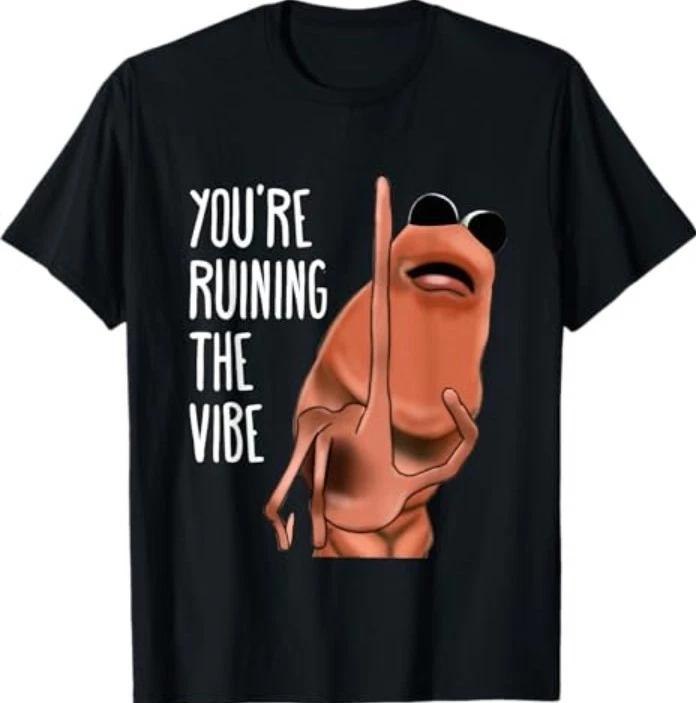 Marcus The Worm You're Ruining The Vibe T-Shirt