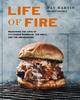 Книга Life of Fire : Mastering the Arts of Pit-Cooked Barbecue, the Grill, and the Smokehouse: A Cookbook