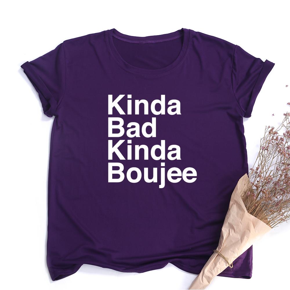 Kinda Bad Kinda Boujee Funny Cute Graphic Tees Women Fashion Clothes T Shirt Summer Hipster Tumblr
