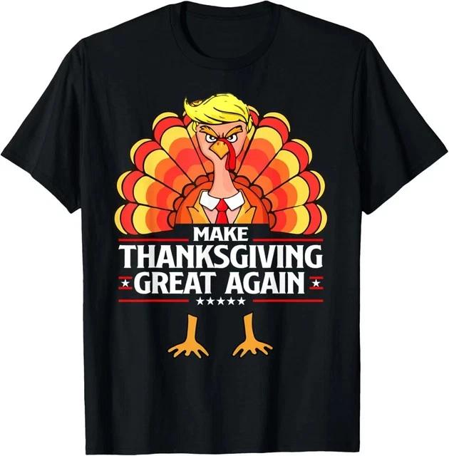 Make Thanksgiving Great Again Turkey Funny Gift T-Shirt Size L & XL T-Shirt