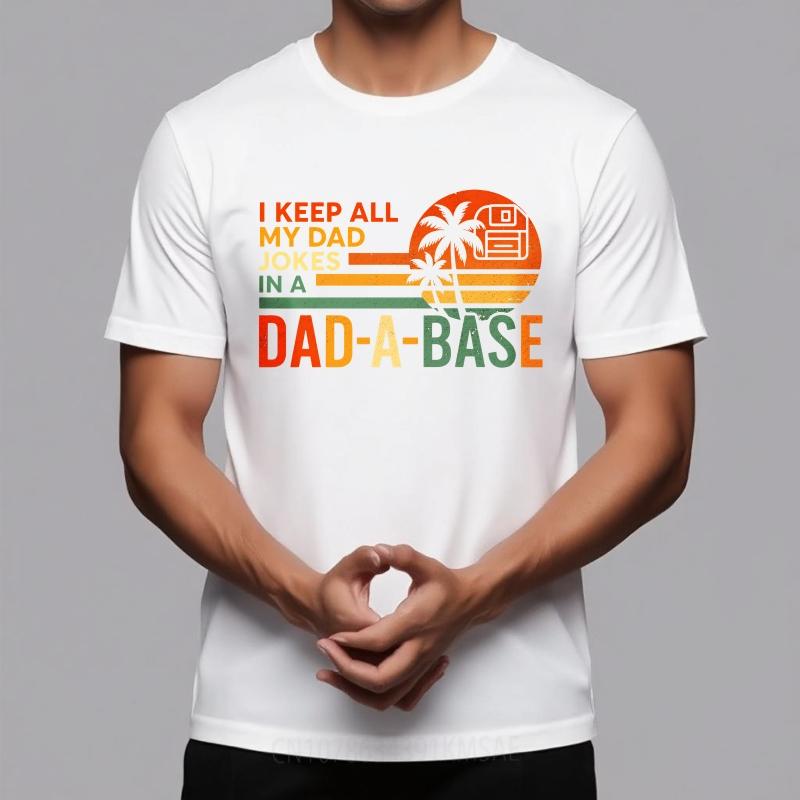 Black Summer Unisex T Shirt I Keep All My Dad Jokes In A Dad A Base Short Sleeve Cotton Crew Neck Tee Shirt Teeshirt Male