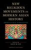 Книга New Religious Movements In Modern Asian History : Sociocultural Alternatives