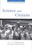 The Science and Citizens : Globalization and the Challenge of Engagement Book