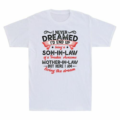 Being A Son-in-law of A Freakin' Awesome Mother-in-law Novelty Funny Men T-Shirt Unisex T-Shirt