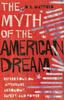 Книга The Myth of the American Dream - Reflections On Affluence, Autonomy, Safety, and Power