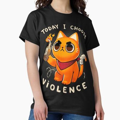 Today I Choose Violence - Angry Kitty - Protest - Sassy Meme Classic T-Shirt