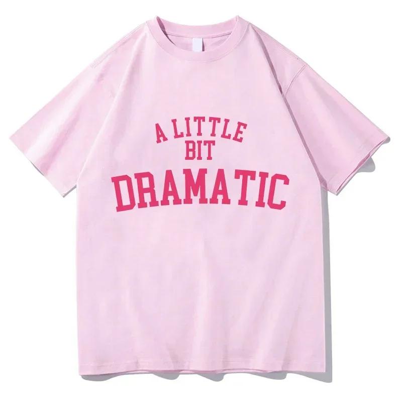 Mean Girls A Little Bit Dramatic Tshirts MEN Harajuku Aesthetic T-shirts T Shirts Popular Short Sleeve Streetwear Women Clothing