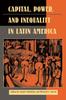 Книга Capital, Power, And Inequality In Latin America