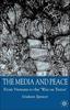 The The Media and Peace : From Vietnam To the 'War On Terror' Book