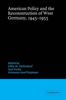 Книга American Policy And The Reconstruction Of West Germany 1945 1955 by Jeffry M. Diefendorf - Hardback