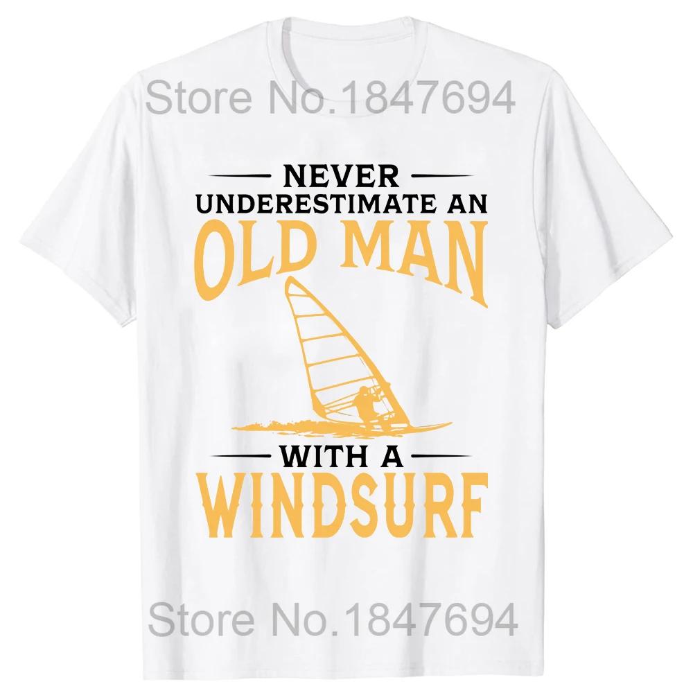 Никогда не недооценивайте старика в футболке с изображением виндсерфинга Футболка Born To Kite Футболка Windsurfing Gifts Футболка Kitesurfer