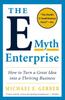 The The E-Myth Enterprise : How To Turn a Great Idea Into a Thriving Business Book