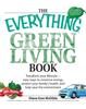 Книга Everything Green Living Book : Easy Ways To Conserve Energy, Protect Your Family's Health, and Help Save the Environment