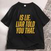 Is Lie Liar Сказал Тебе Что Коннор Футболка Нагретая Соперничество Футболка Повседневная Хлопок Короткий Рукав Круглый Вырез Футболки Книжная Атрибутика Топы