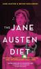 Книга The Jane Austen Diet Austens Secrets To Food Health And Incandescent Happiness by Bryan Kozlowski - Hardback